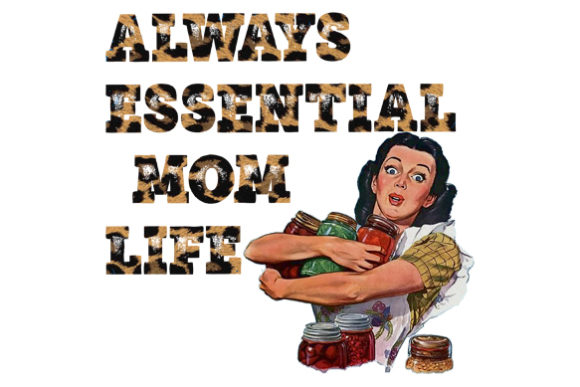 Always Essential Mom Life Graphics and Crafts Review