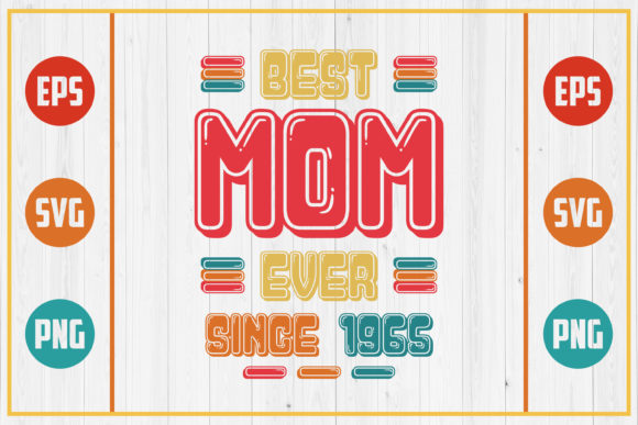 Best Mom Ever Since 1965 Graphics and Crafts Review