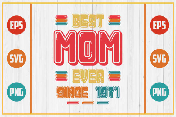 Best Mom Ever Since 1971 Graphics and Crafts Review