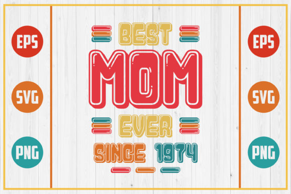 Best Mom Ever Since 1974