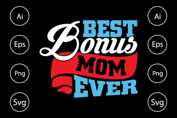Bonus Mom Ever, Bonus Mom Gifts, Mom Day Graphics and Crafts Review