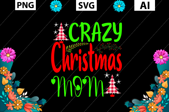 Christmas T Shirt, Crazy Christmas Mom Graphics and Crafts Review