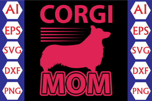 Corgi Mom Graphics for Crafts and Commercial Use