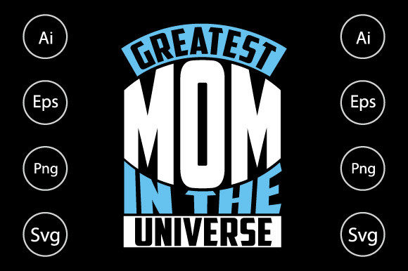 Greatest Mom in the Universe, Mom Lovers Graphics