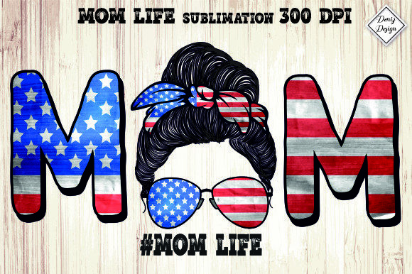Mom Life USA Flag Sublimation Graphics for Crafts