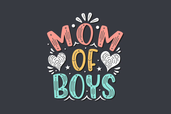 Mom of Boys. Mothers Day Lettering Graphics and Crafts Review