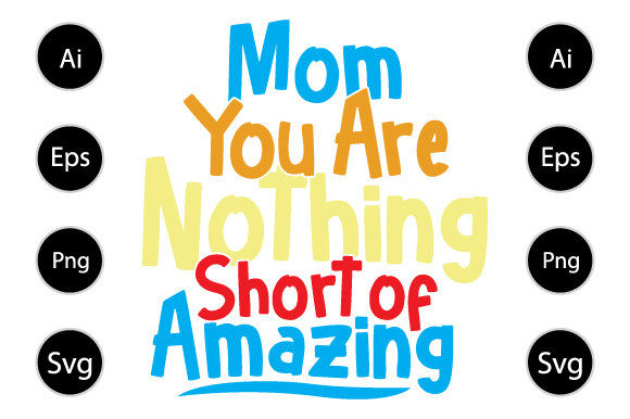 Mom You Are Nothing Short of Amazing Tee Graphics and Crafts Review