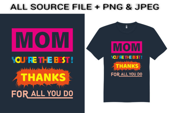 Mom You Are the Best T-Shirt Design Graphics and Crafts