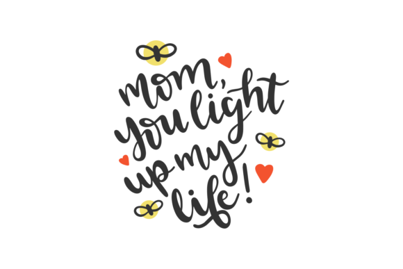Mom, You Light Up My Life Graphics and Crafts Review