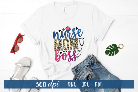 Nurse Mom Boss, Sublimation Design PNG for Graphics and Crafts