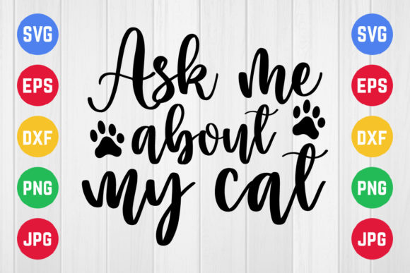Pet Mom, Ask Me About My Cat Graphics and Crafts