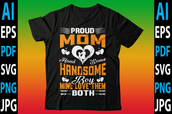 Proud Mom Hand Some Handsome Boy Mine Graphics and Crafts Review